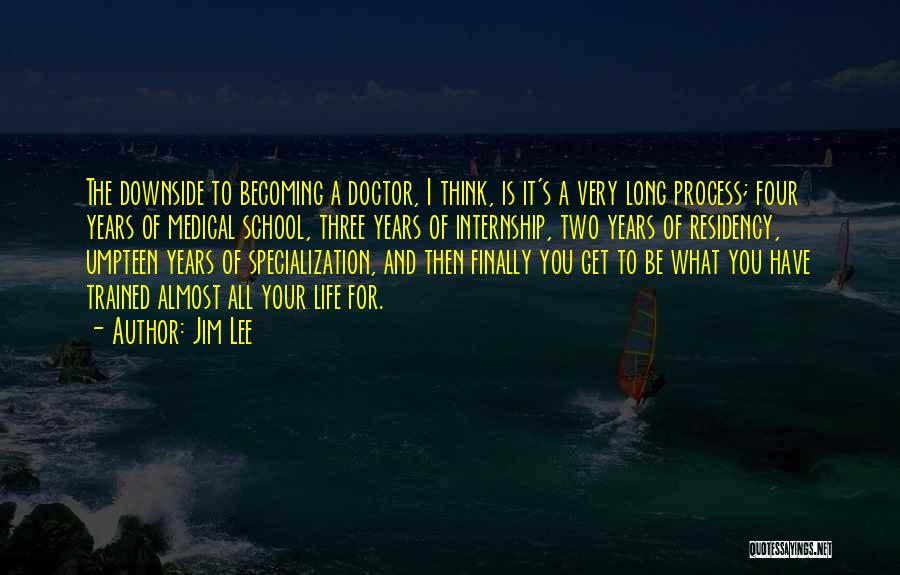 Life Of A Doctor Quotes By Jim Lee