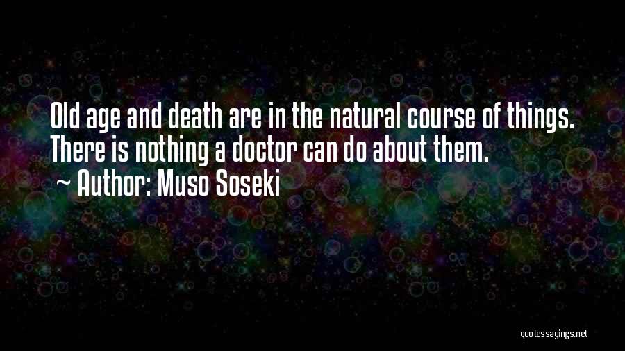 Life Of A Doctor Quotes By Muso Soseki