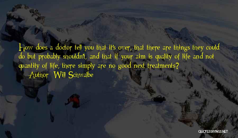 Life Of A Doctor Quotes By Will Schwalbe