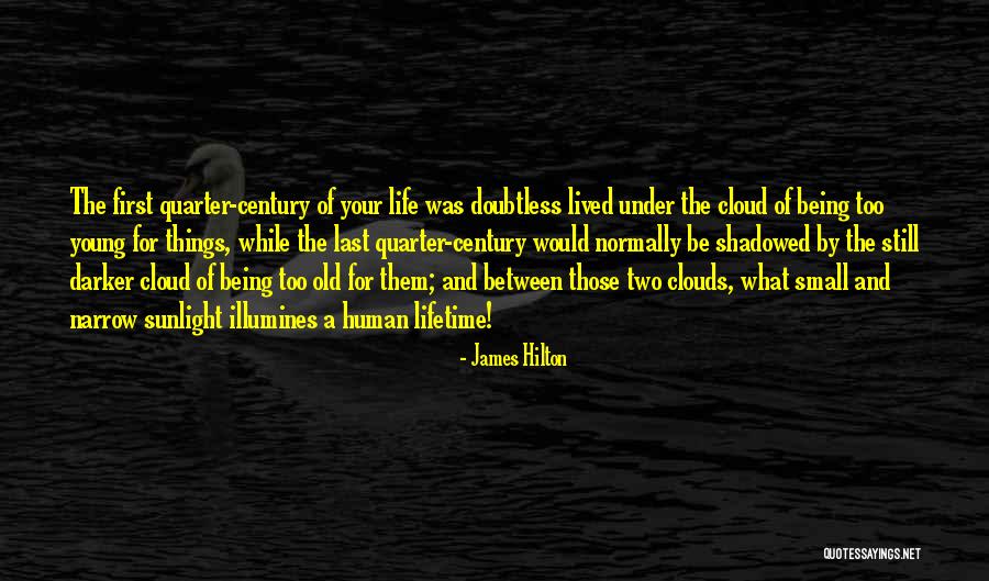 Life Of A Lifetime Quotes By James Hilton Life Of A Lifetime Quotes By James Hilton