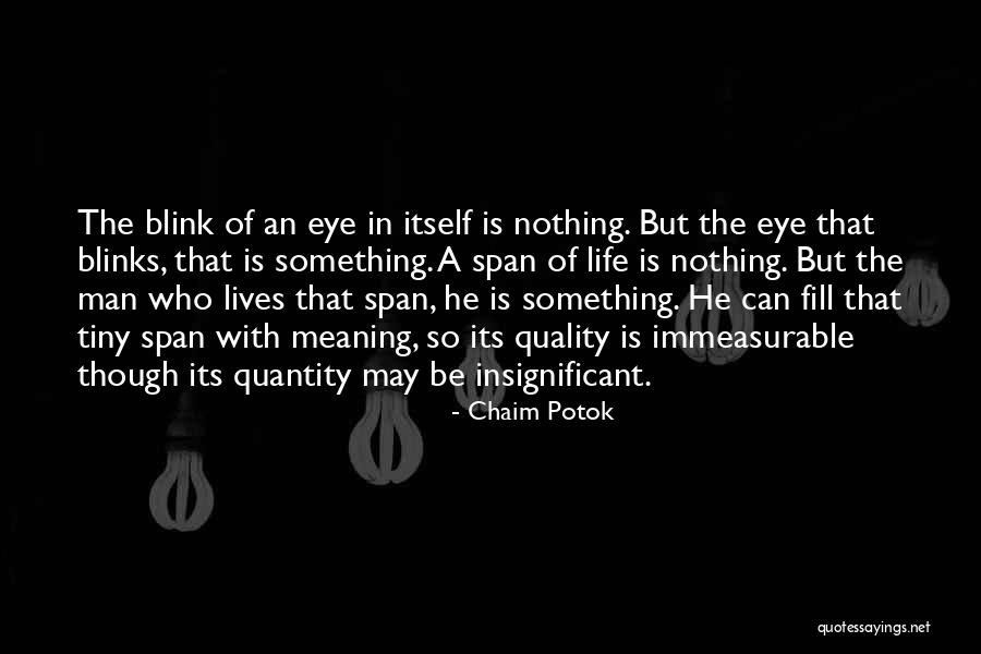 Life Of A Man Quotes By Chaim Potok Life Of A Man Quotes By Chaim Potok