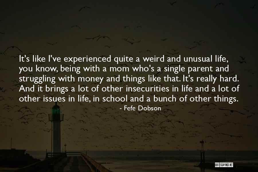 Life Of A Single Mom Quotes By Fefe Dobson Life Of A Single Mom Quotes By Fefe Dobson