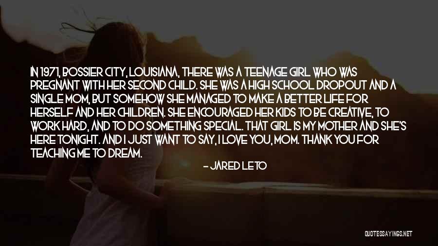 Life Of A Single Mom Quotes By Jared Leto Life Of A Single Mom Quotes By Jared Leto