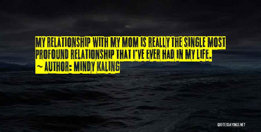 Life Of A Single Mom Quotes By Mindy Kaling