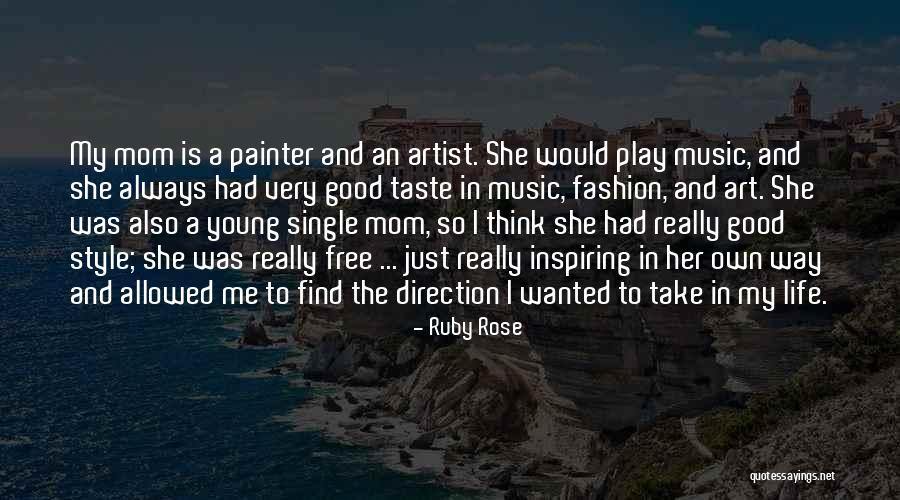 Life Of A Single Mom Quotes By Ruby Rose Life Of A Single Mom Quotes By Ruby Rose