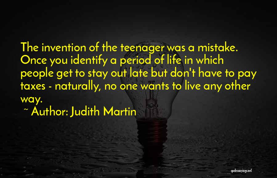 Life Of A Teenager Quotes By Judith Martin