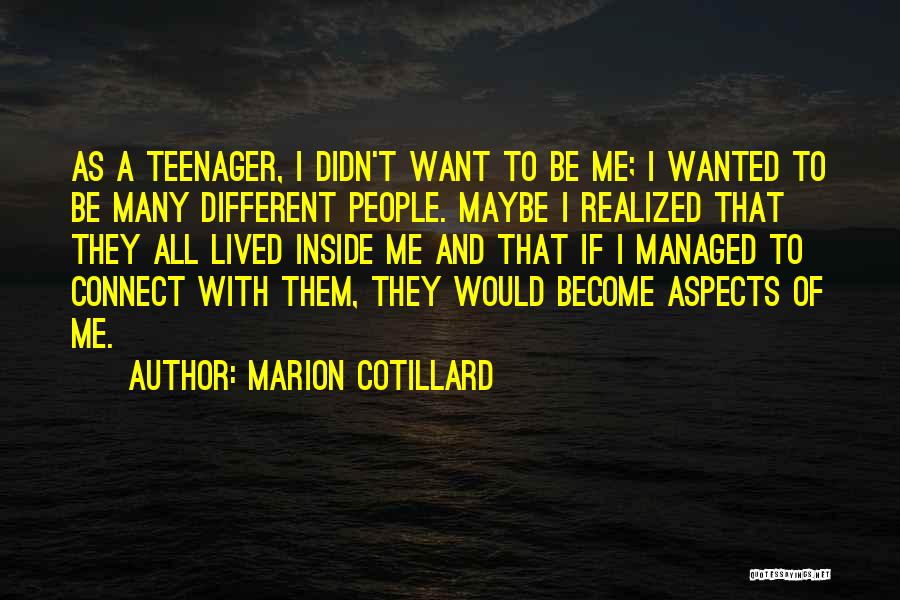 Life Of A Teenager Quotes By Marion Cotillard