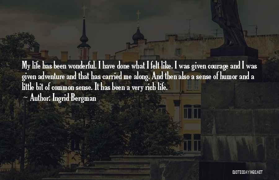 Life Of Adventure Quotes By Ingrid Bergman