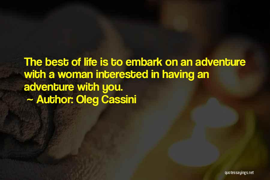 Life Of Adventure Quotes By Oleg Cassini