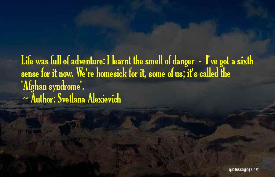 Life Of Adventure Quotes By Svetlana Alexievich