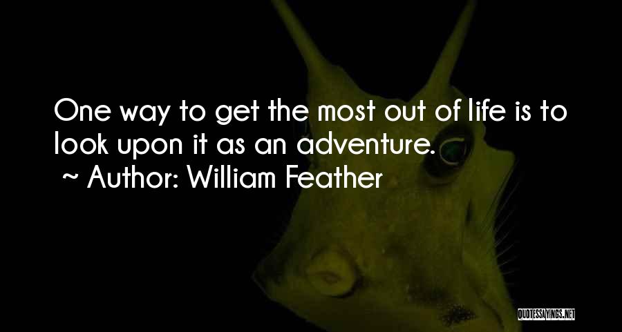 Life Of Adventure Quotes By William Feather