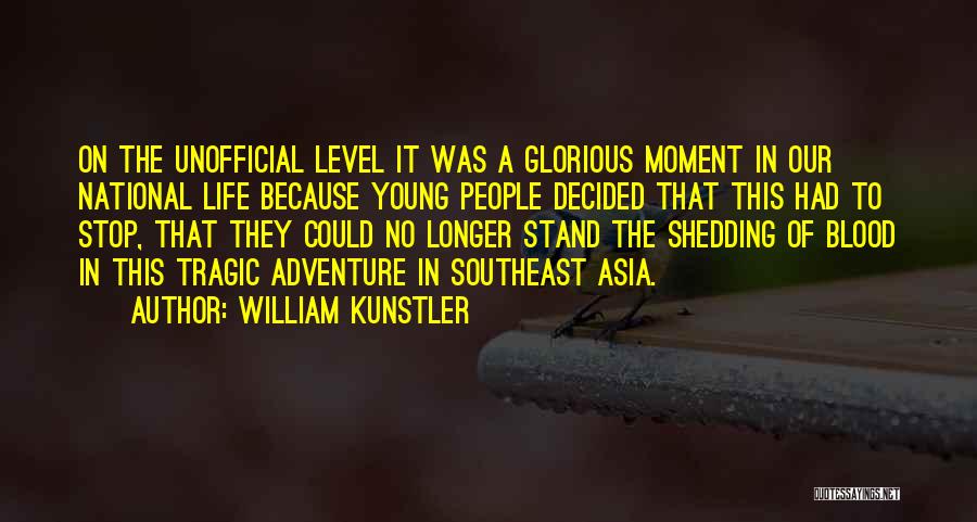 Life Of Adventure Quotes By William Kunstler