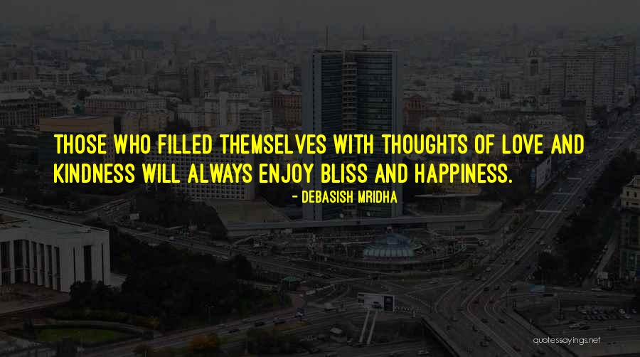 Life Of Bliss Quotes By Debasish Mridha Life Of Bliss Quotes By Debasish Mridha