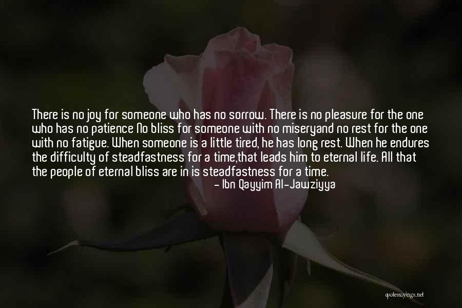 Life Of Bliss Quotes By Ibn Qayyim Al-Jawziyya Life Of Bliss Quotes By Ibn Qayyim Al-Jawziyya