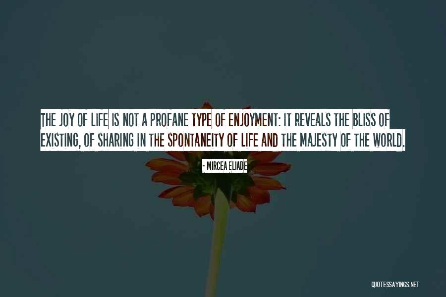 Life Of Bliss Quotes By Mircea Eliade Life Of Bliss Quotes By Mircea Eliade