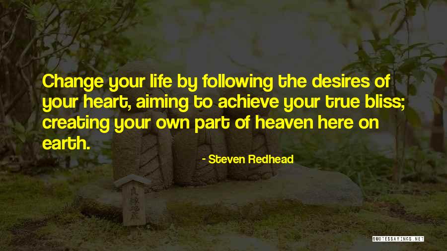 Life Of Bliss Quotes By Steven Redhead Life Of Bliss Quotes By Steven Redhead