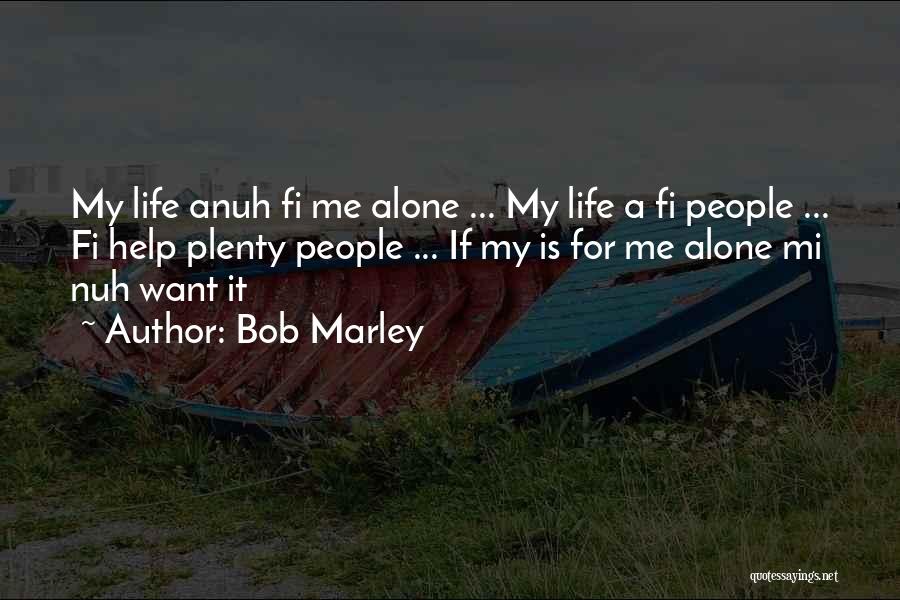 Life Of Bob Marley Quotes By Bob Marley