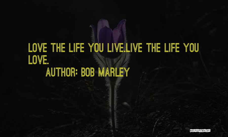 Life Of Bob Marley Quotes By Bob Marley