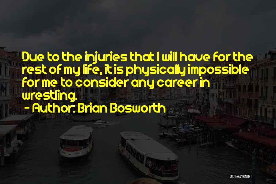 Life Of Brian Quotes By Brian Bosworth