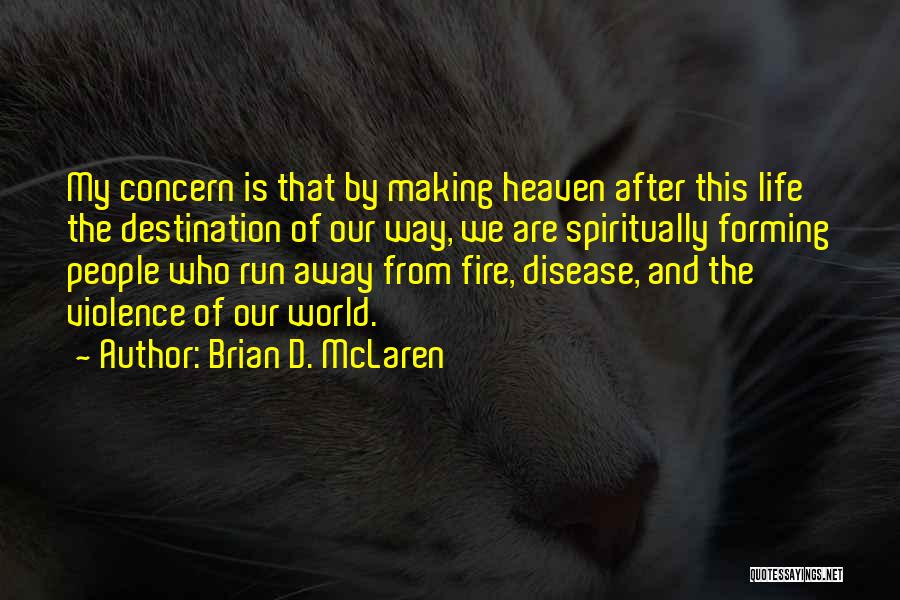 Life Of Brian Quotes By Brian D. McLaren