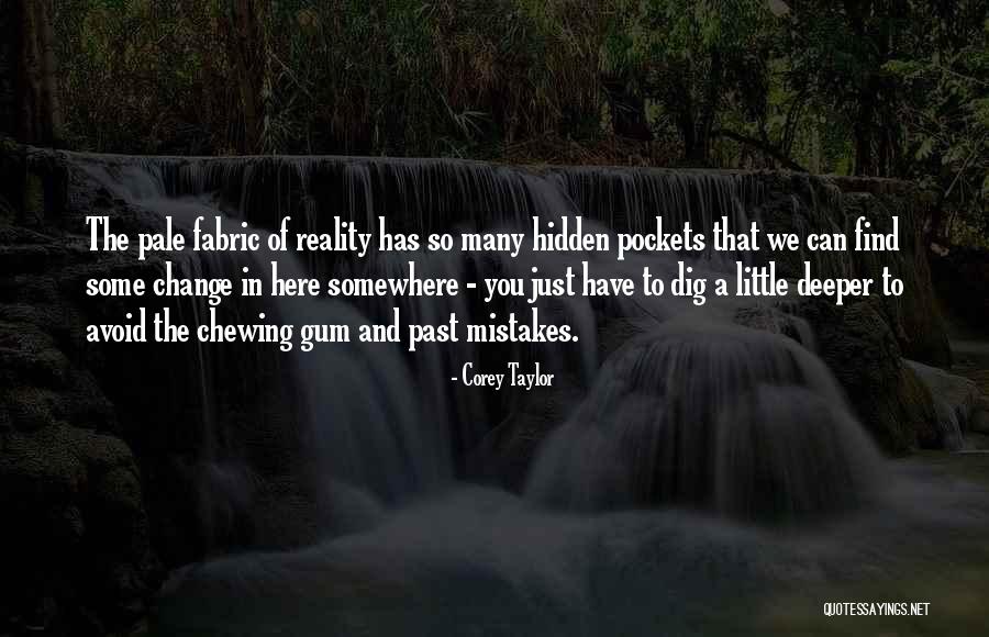 Life Of Change Quotes By Corey Taylor