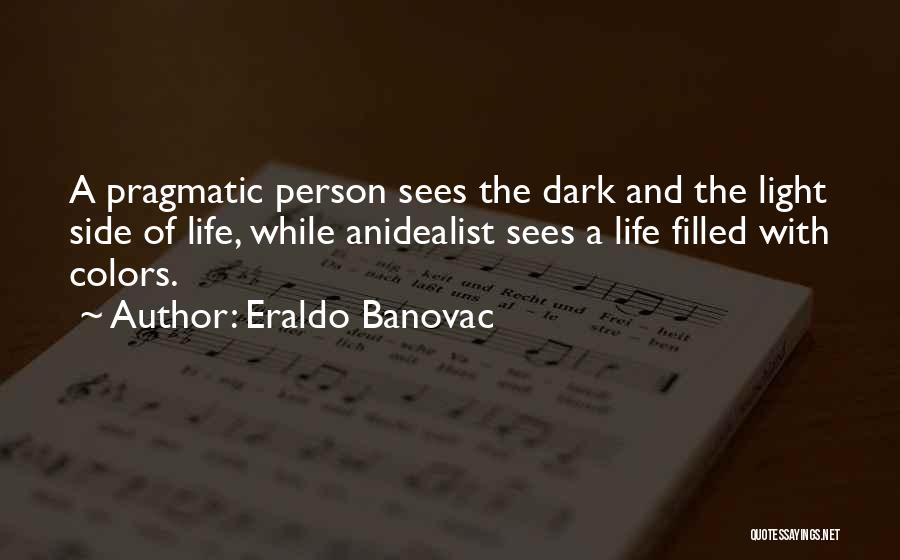 Life Of Colors Quotes By Eraldo Banovac