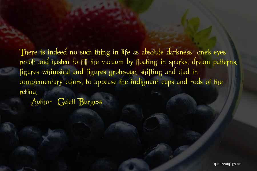 Life Of Colors Quotes By Gelett Burgess