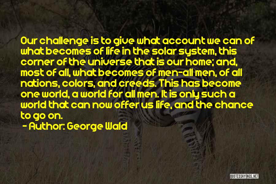 Life Of Colors Quotes By George Wald