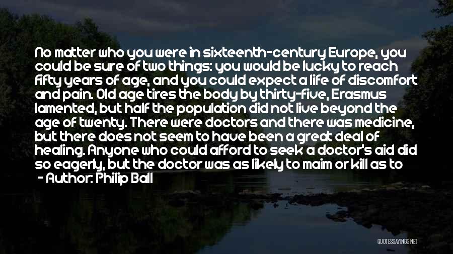 Life Of Doctor Quotes By Philip Ball