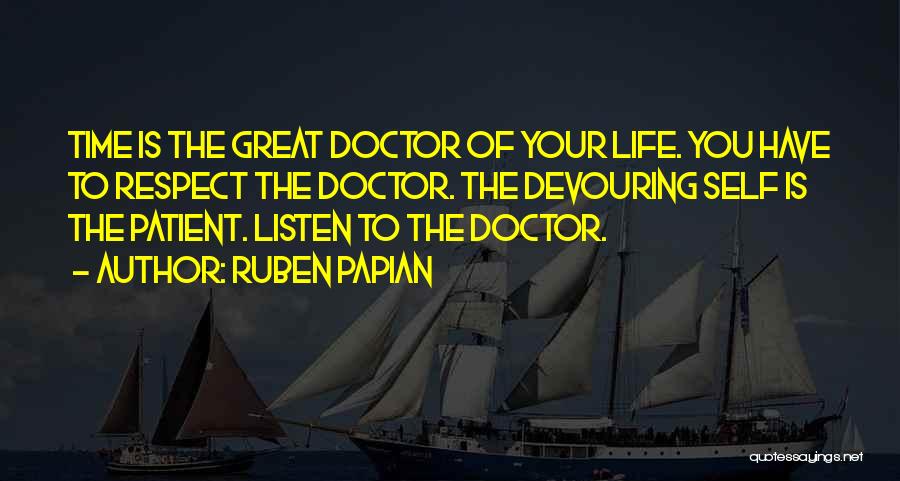 Life Of Doctor Quotes By Ruben Papian