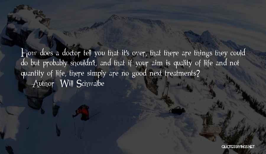 Life Of Doctor Quotes By Will Schwalbe