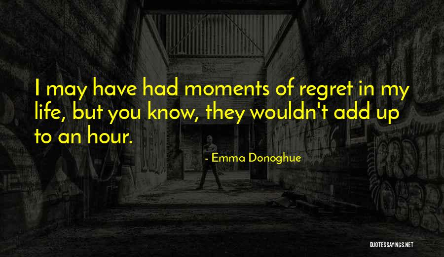 Life Of Happiness Quotes By Emma Donoghue