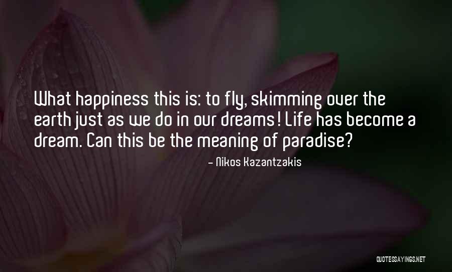 Life Of Happiness Quotes By Nikos Kazantzakis