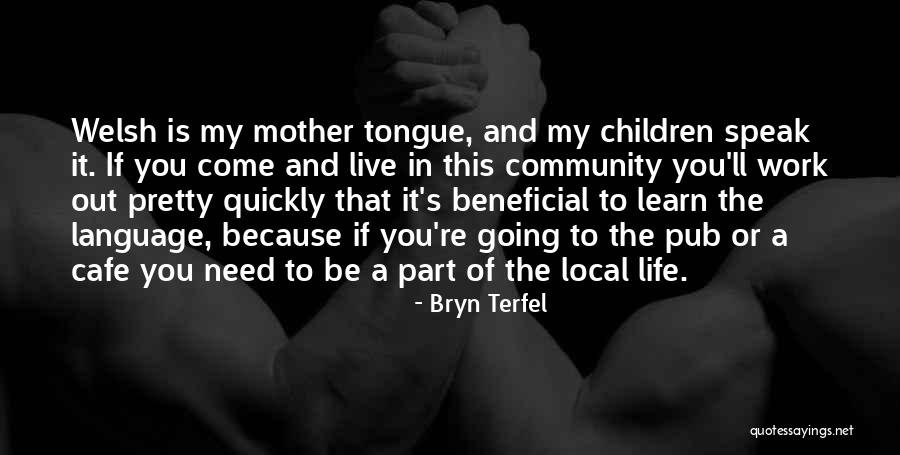 Life Of Language Quotes By Bryn Terfel Life Of Language Quotes By Bryn Terfel