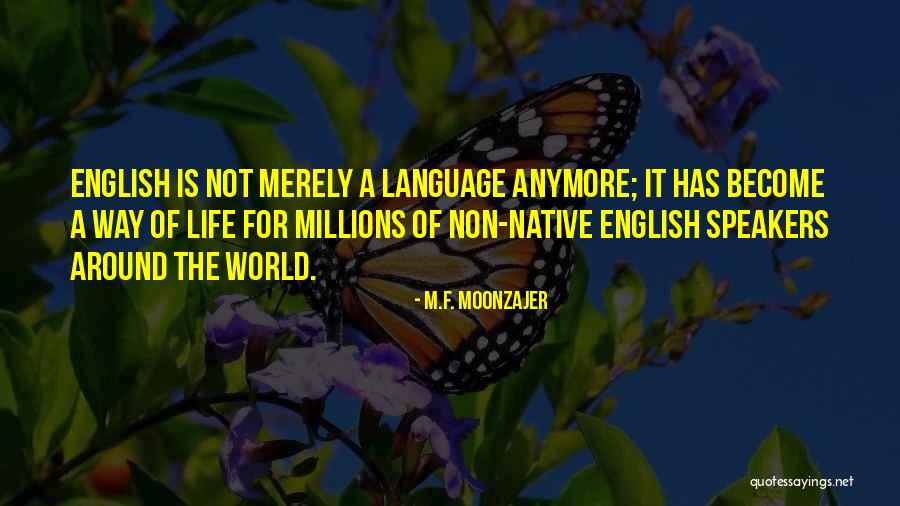 Life Of Language Quotes By M.F. Moonzajer Life Of Language Quotes By M.F. Moonzajer