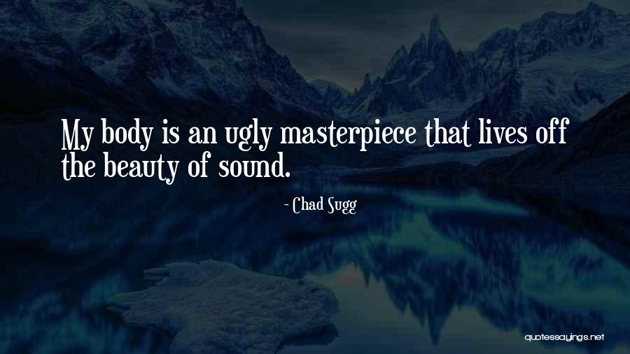 Life Of Music Quotes By Chad Sugg Life Of Music Quotes By Chad Sugg
