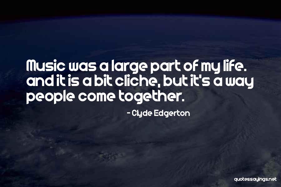 Life Of Music Quotes By Clyde Edgerton