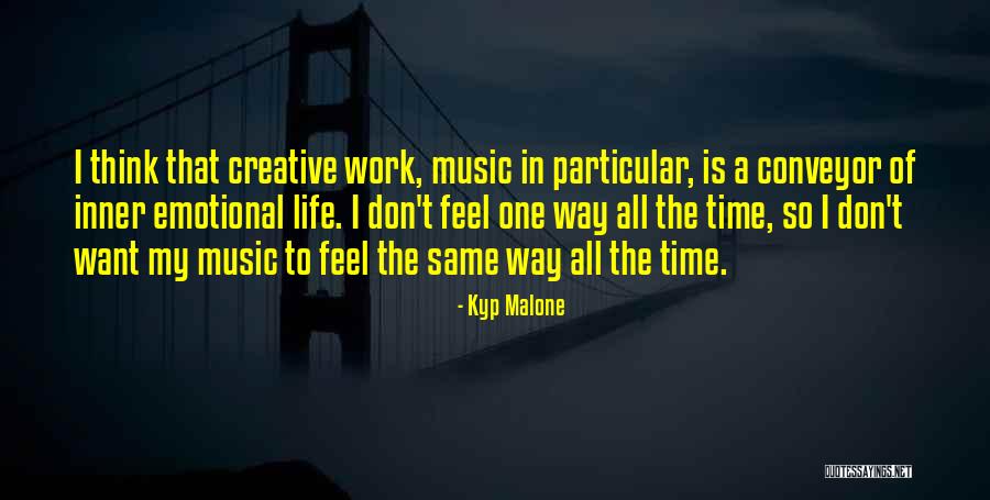 Life Of Music Quotes By Kyp Malone