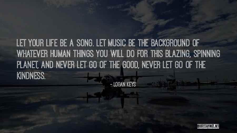 Life Of Music Quotes By Logan Keys