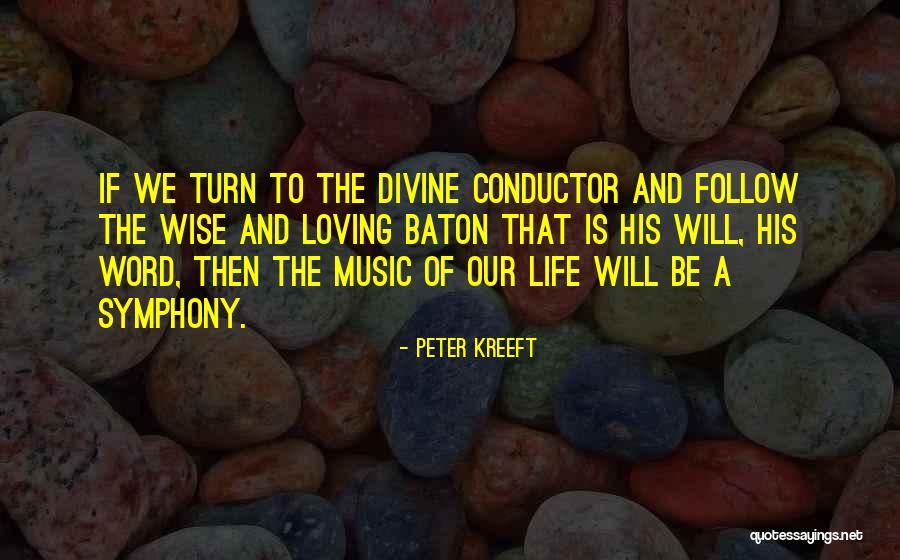 Life Of Music Quotes By Peter Kreeft