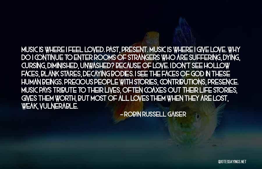 Life Of Music Quotes By Robin Russell Gaiser Life Of Music Quotes By Robin Russell Gaiser
