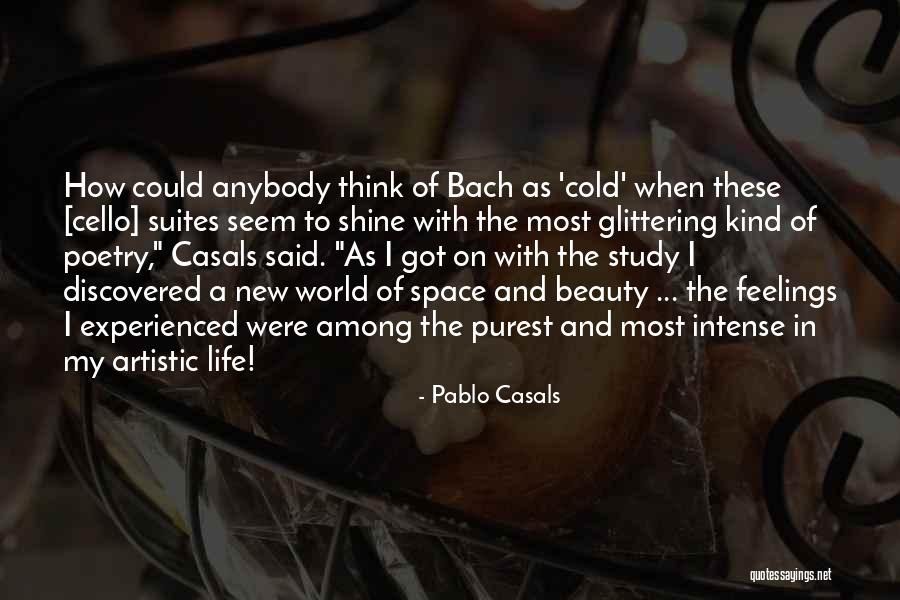 Life Of Pablo Quotes By Pablo Casals Life Of Pablo Quotes By Pablo Casals