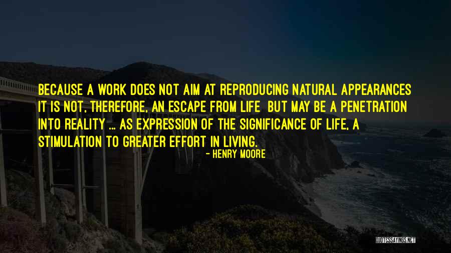 Life Of Significance Quotes By Henry Moore Life Of Significance Quotes By Henry Moore