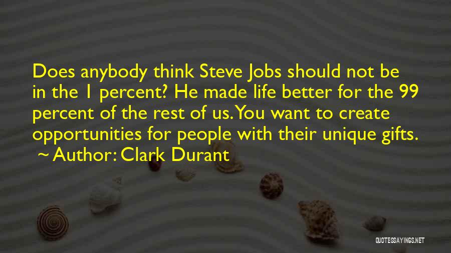 Life Of Steve Jobs Quotes By Clark Durant