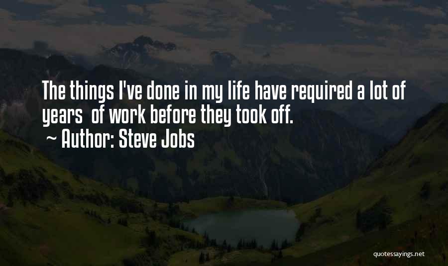 Life Of Steve Jobs Quotes By Steve Jobs