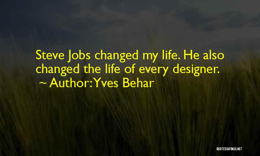 Life Of Steve Jobs Quotes By Yves Behar