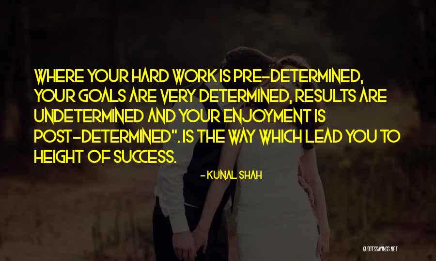 Life Of Success Quotes By Kunal Shah Life Of Success Quotes By Kunal Shah