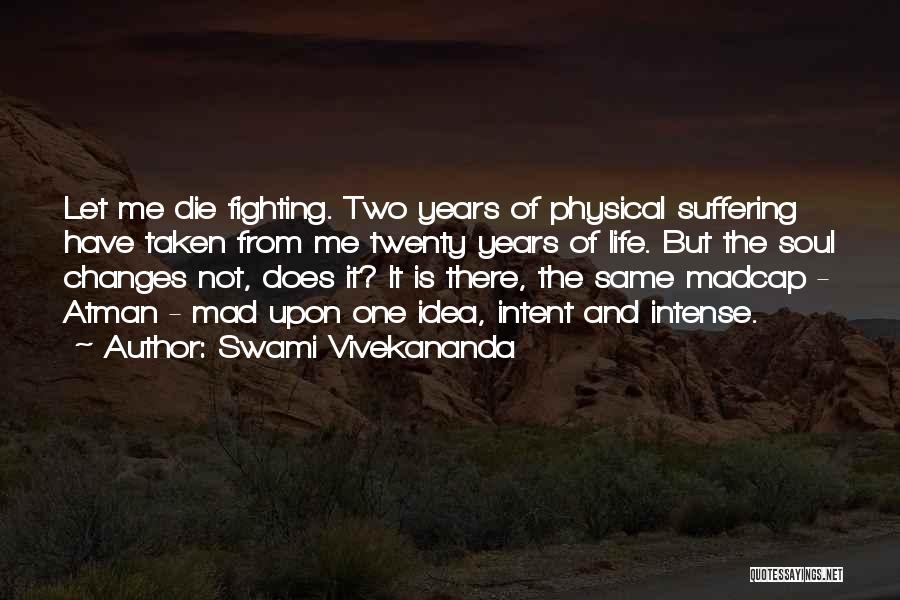 Life Of Swami Vivekananda Quotes By Swami Vivekananda