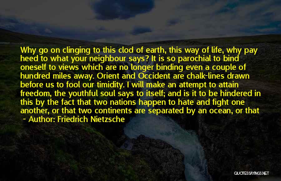 Life Of Two Lines Quotes By Friedrich Nietzsche