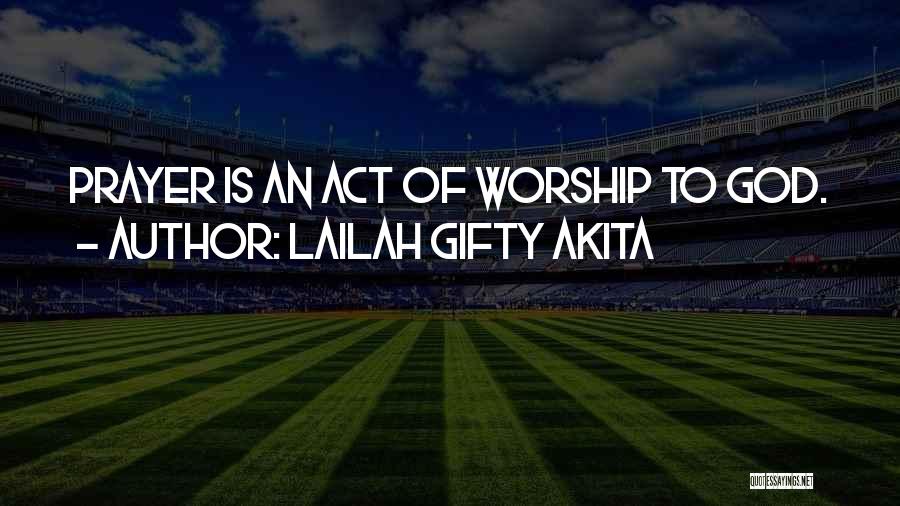 Life Of Worship Quotes By Lailah Gifty Akita